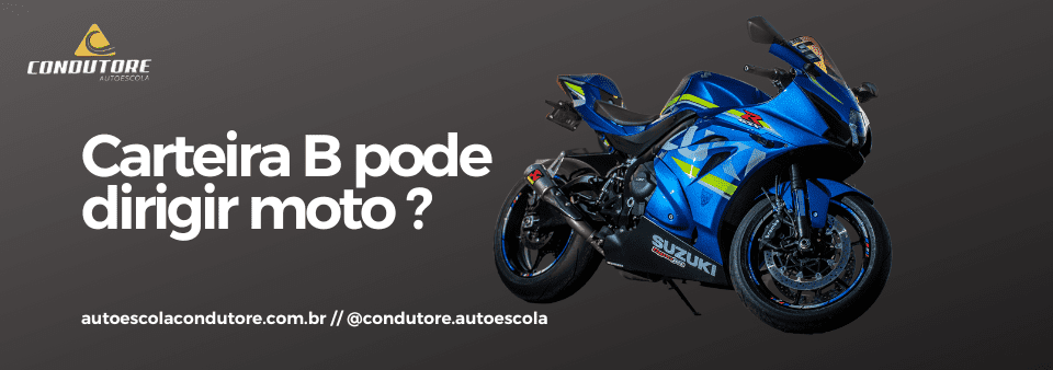 Carteira B pode dirigir moto