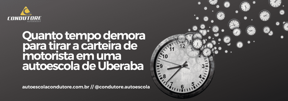 Quanto tempo demora para tirar a carteira de motorista em uma autoescola de Uberaba